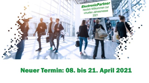 ElectronicPartner verschiebt seine virtuelle Jahresveranstaltung auf den 08. bis 21. April 2021. 