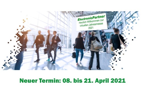 ElectronicPartner verschiebt seine virtuelle Jahresveranstaltung auf den 08. bis 21. April 2021. 